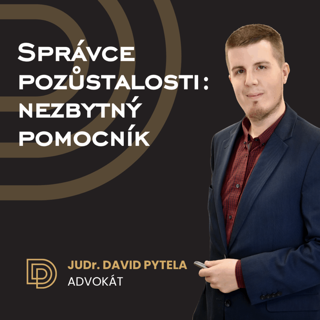 Správce pozůstalosti: nezbytný pomocník
