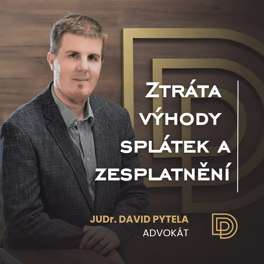 Ztráta výhody splátek a zesplatnění