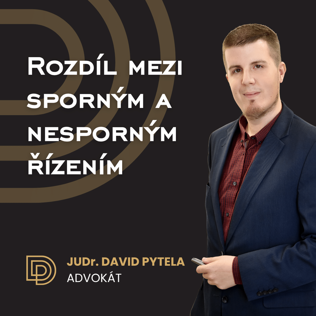 Rozdíl mezi sporným a nesporným řízením